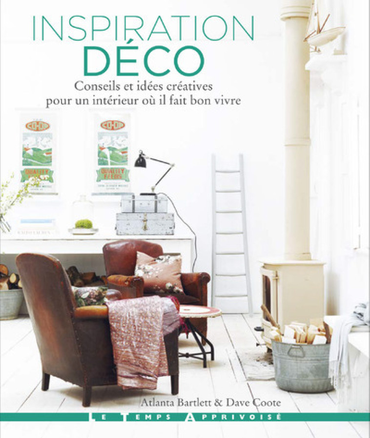 INSPIRATION DECO - CONSEILS ET IDEES CREATIVES POUR UN INTERIEUR OU IL FAIT BON VIVRE - BARTLETT/COOTE - LTA