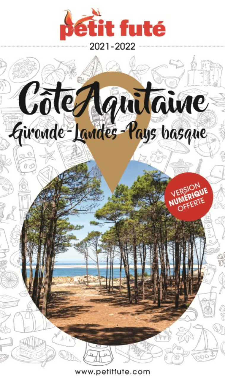 COTE AQUITAINE GIRONDE - LANDES - PAYS BASQ UE 2021 PETIT FUTE+OFFRE NUM - AUZIAS D. / LABOURDE - PETIT FUTE