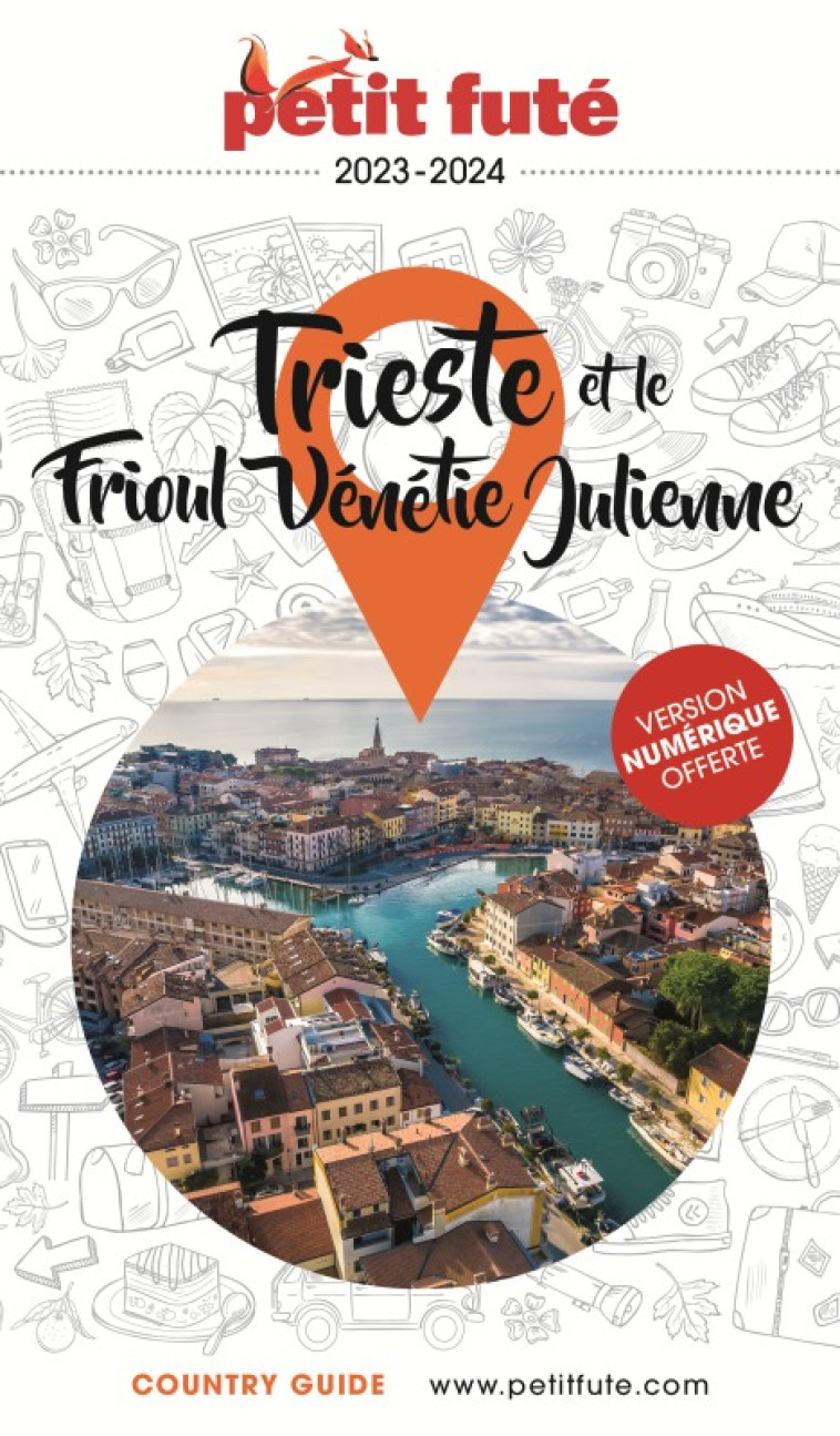 GUIDE TRIESTE - FRIOUL VENETIE JULIENNE 2023 PETIT FUTE - AUZIAS D. / LABOURDE - PETIT FUTE