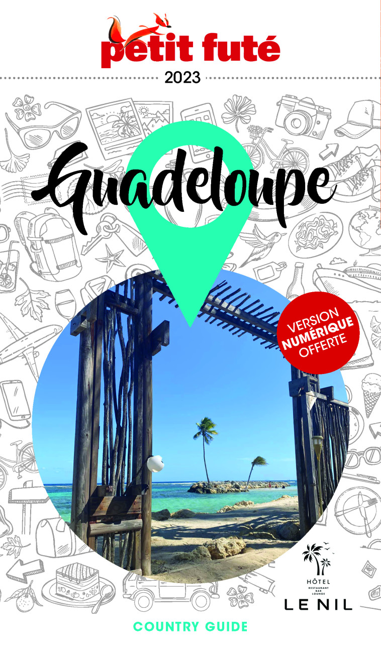 GUIDE GUADELOUPE 2023 PETIT FUTE - MARIE-GALANTE - LES SAINTES - LA DESIRADE - LA DOMINIQUE - AUZIAS D. / LABOURDE - PETIT FUTE