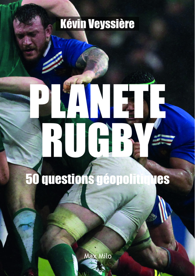 PLANETE RUGBY - 50 QUESTIONS GEOPOLITIQUES - VEYSSIERE - MAX MILO