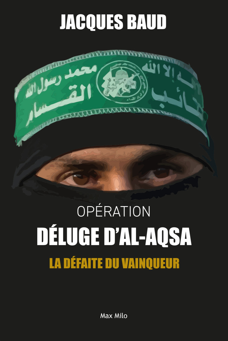 OPERATION DELUGE AL-AQSA - 75 ANS D'UNE GUERRE ENTRE ISRAEL ET LA PALESTINE - BAUD JACQUES - MAX MILO