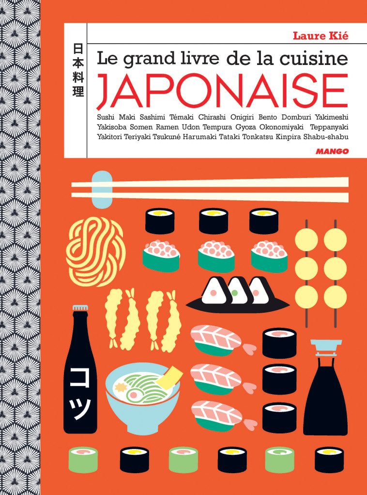 LE GRAND LIVRE DE LA CUISINE JAPONAISE - KIE/HAUSER - MANGO