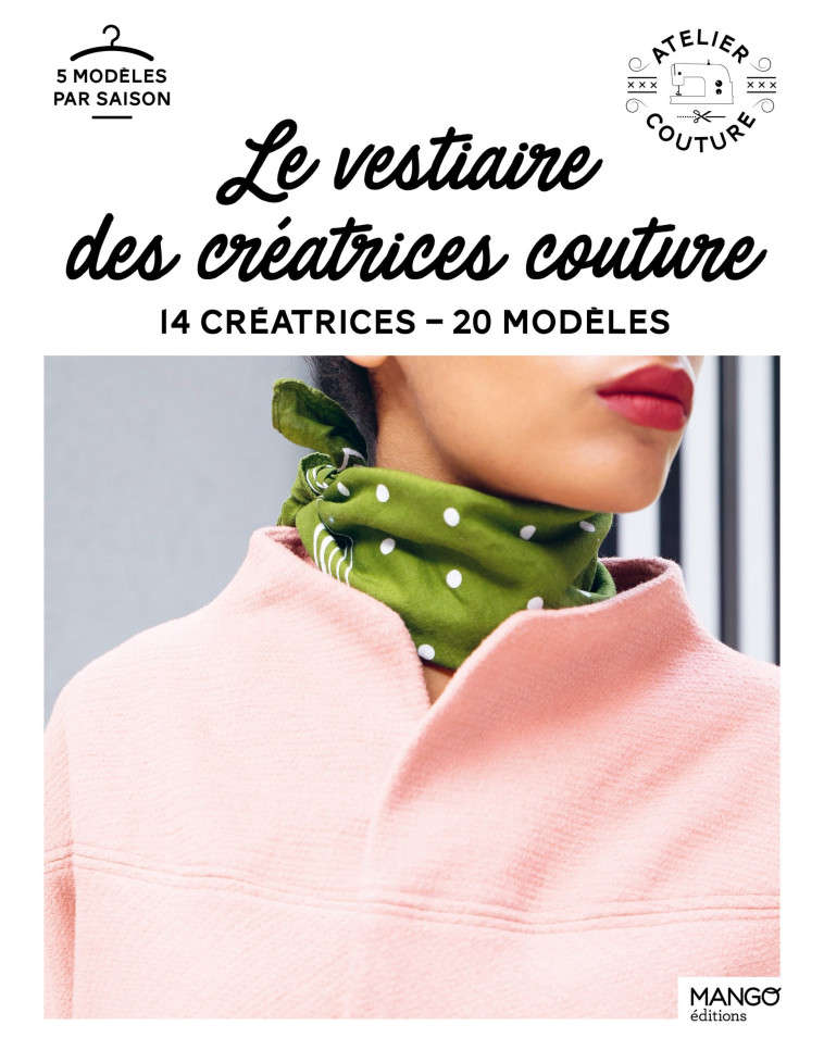 LE VESTIAIRE DES CREATRICES COUTURE. 14 CREATRICES - 20 MODELES - COLLECTIF - MANGO