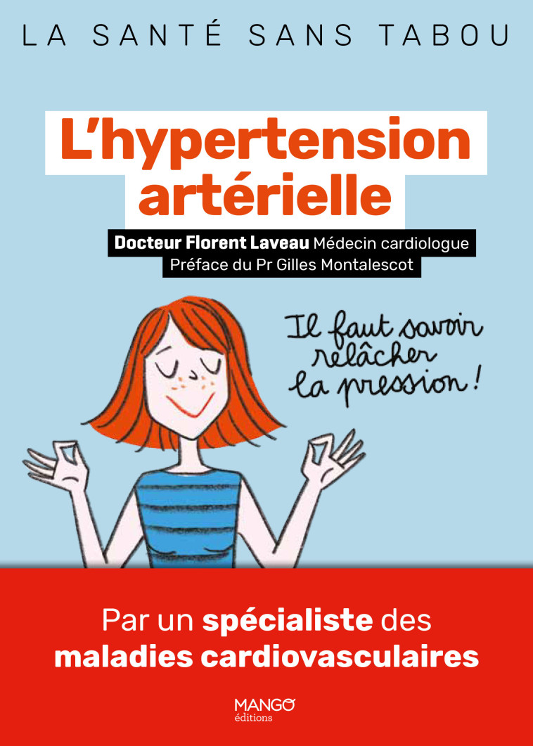 L'HYPERTENSION ARTERIELLE. MIEUX LA COMPREN DRE, MIEUX LA VIVRE - XXX - MANGO