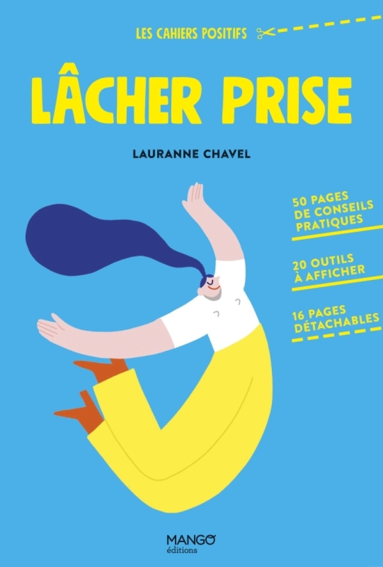 LACHER PRISE. 50 PAGES DE CONSEILS PRATIQUE S, 20 OUTILS A AFFICHER, 16 PAGES DETACHABL - CHAVEL - MANGO