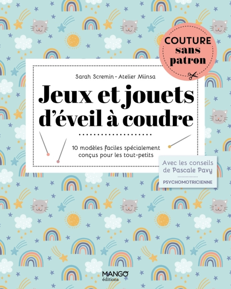 JEUX ET JOUETS D'EVEIL A COUDRE. 10 MODELES ADAPTES AUX TOUT-PETITS - XXX - MANGO