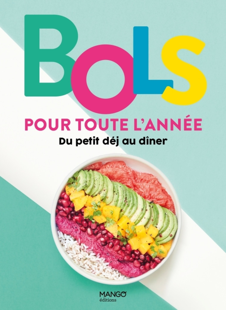 BOLS POUR TOUTE L'ANNEE. DU PETIT DEJEUNER AU DINER - XXX - MANGO