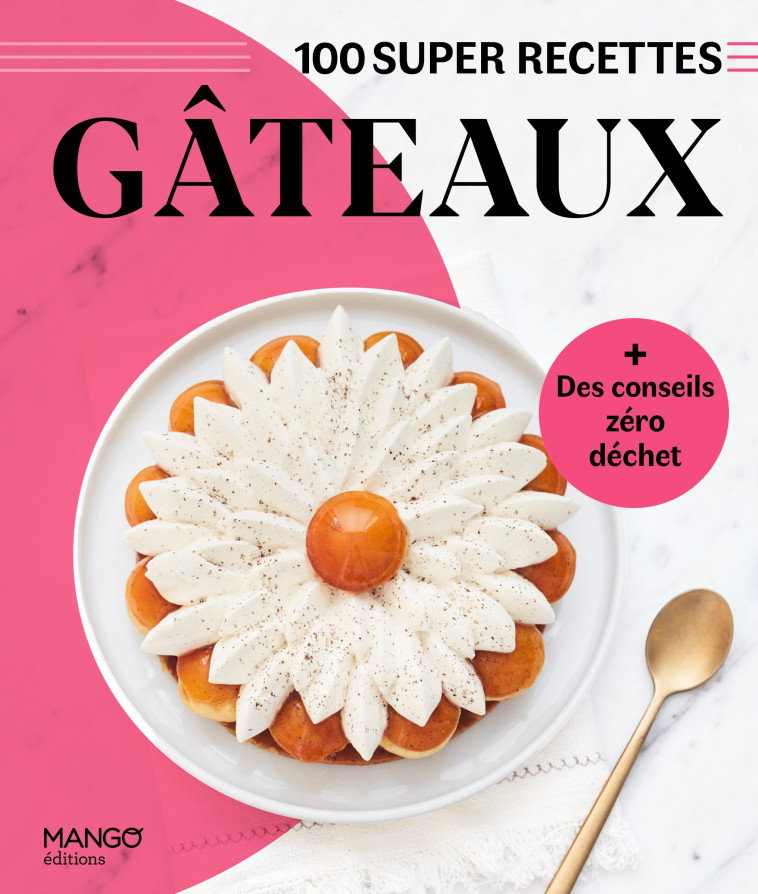 GATEAUX. FACILE, RAPIDE, BON ! - XXX - MANGO