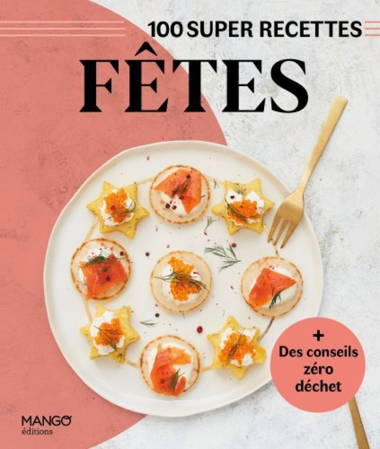 10 SUPER RECETTES FÊTES - SCHMITT FRANCK - MANGO