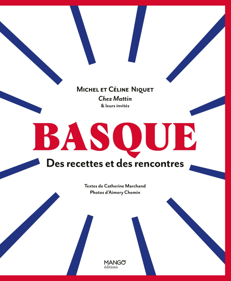 BASQUE. DES RECETTES ET DES RENCONTRES - XXX - MANGO