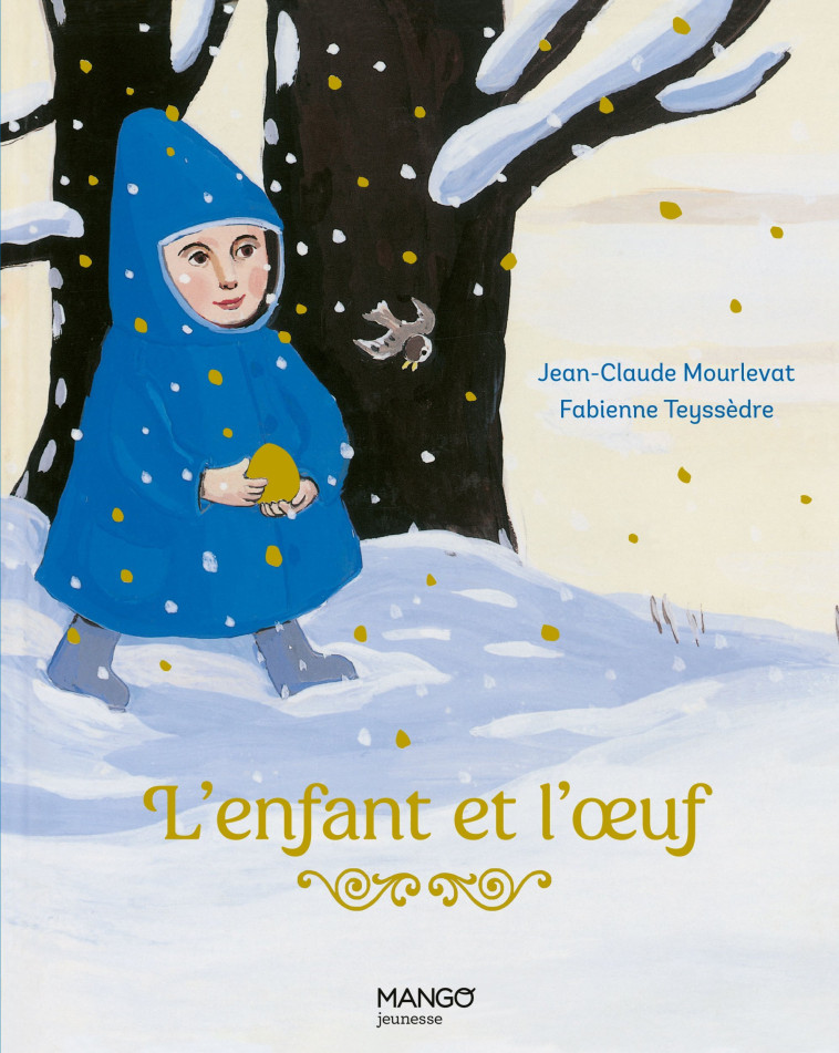 L'ENFANT ET L'OEUF - MOURLEVAT JEAN CLAUDE/TEYSSEDR - MANGO