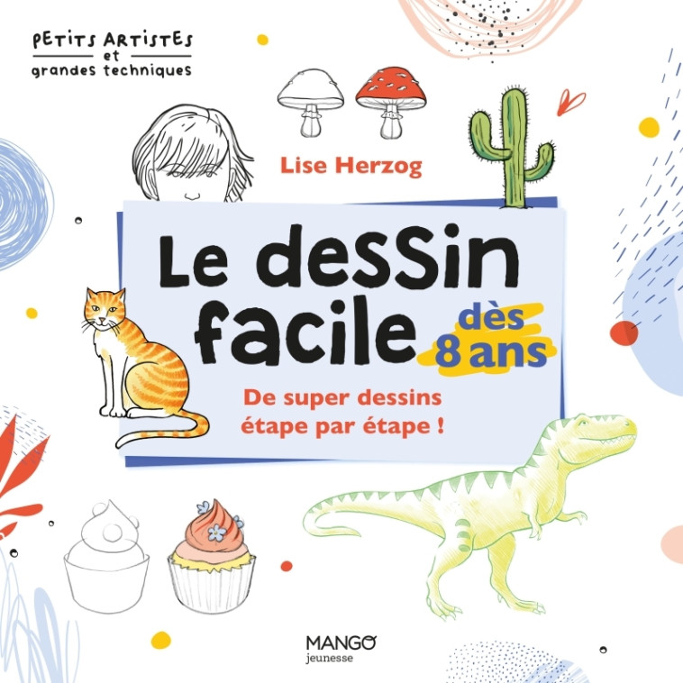 LE DESSIN FACILE DES 8 ANS - HERZOG LISE - MANGO