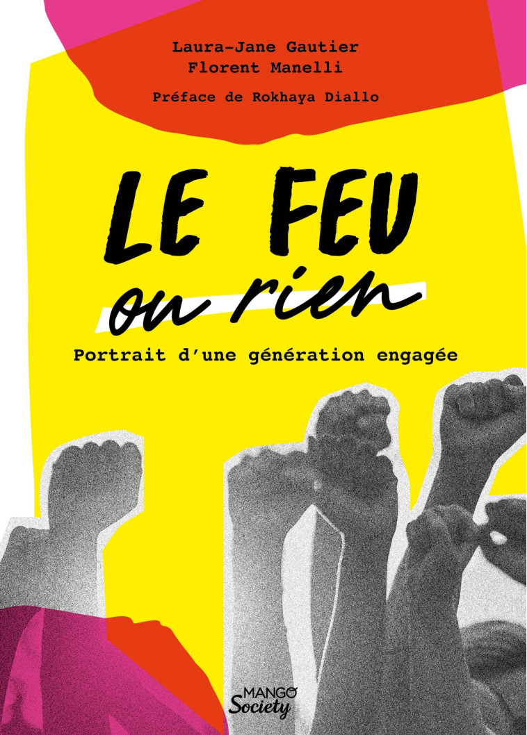 LE FEU OU RIEN : PORTRAIT D'UNE GENERATION ENGAGEE - GAUTIER LAURA JANE/MANELLI FLO - MANGO