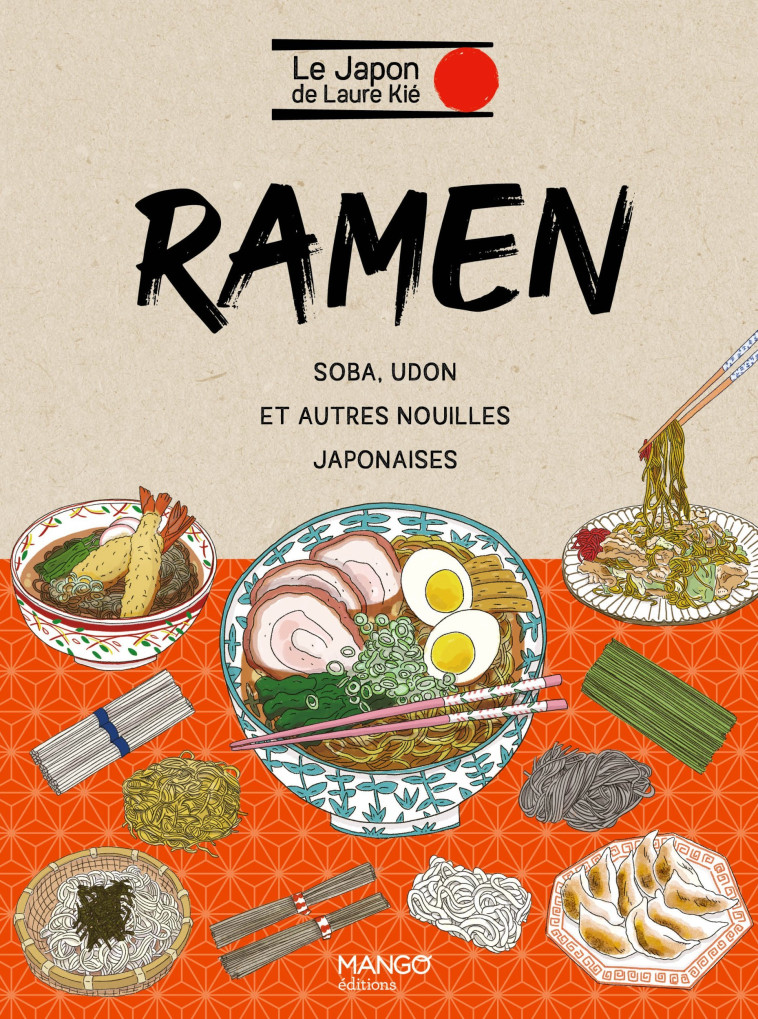 RAMEN. SOBA, UDON ET AUTRES NOUILLES JAPONAISES - XXX - MANGO