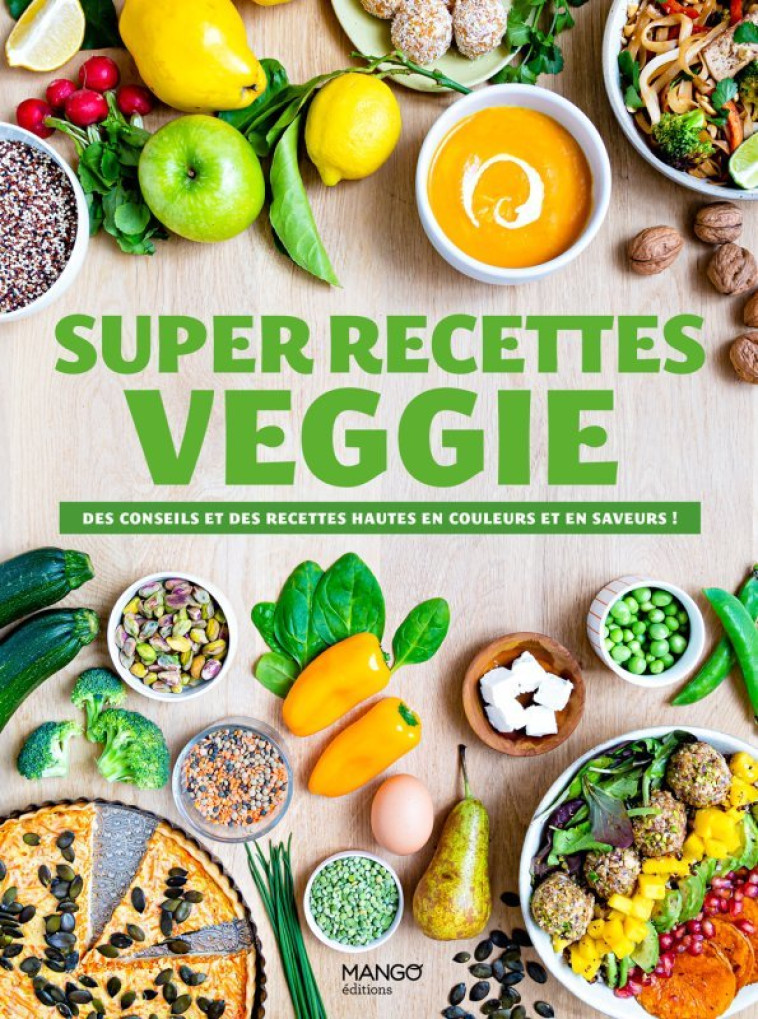 SUPER RECETTES VEGGIE - XXX - MANGO