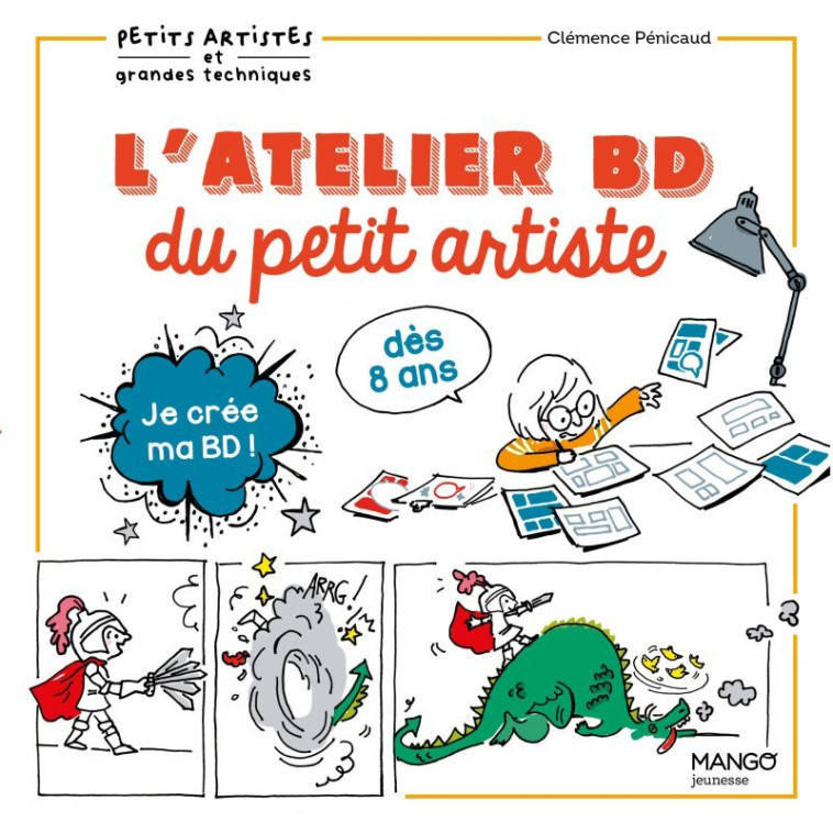 L'ATELIER BD DU PETIT ARTISTE - PENICAUD CLEMENCE - MANGO