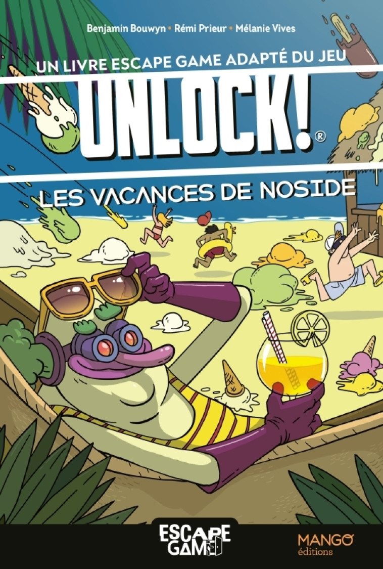 UNLOCK ! - LES VACANCES DE NOSIDE - BOUWYN/PRIEUR/VIVES - MANGO