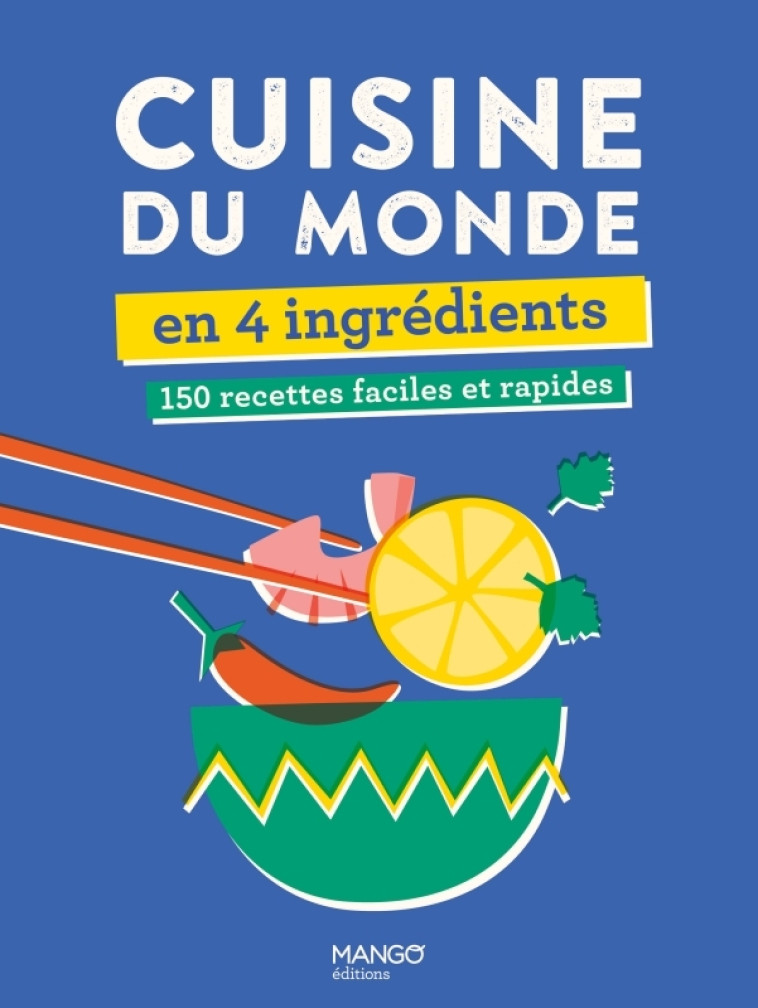 CUISINE DU MONDE EN 4 INGREDIENTS - XXX - MANGO