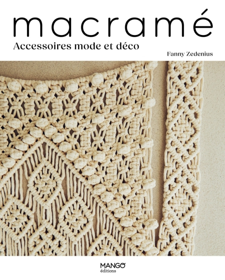 MACRAME, ACCESSOIRES MODE ET DECO - ZEDENIUS FANNY - MANGO