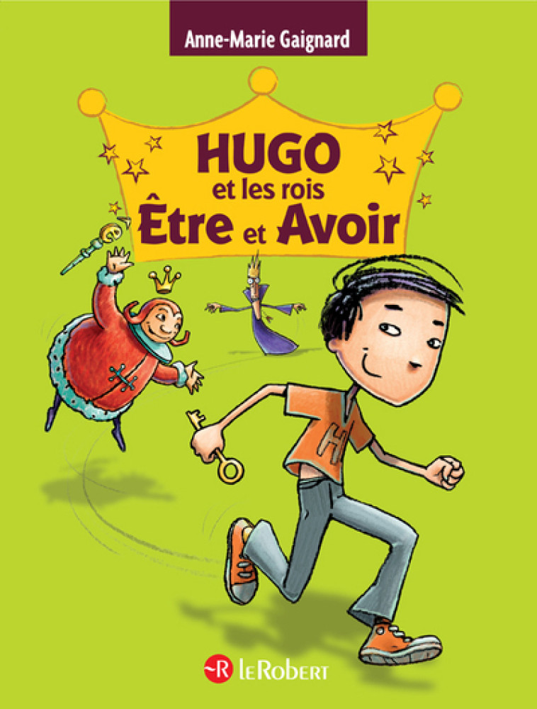 HUGO ET LES ROIS ETRE ET AVOIR 3 EN 1 METHODE INTEGRALE - GAIGNARD/SAINT REMY - LE ROBERT