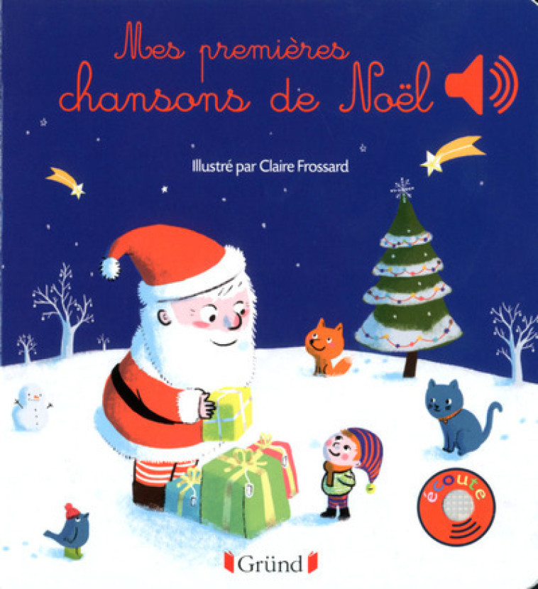 MES PREMIERES CHANSONS DE NOEL - FROSSART CLAIRE - GRUND