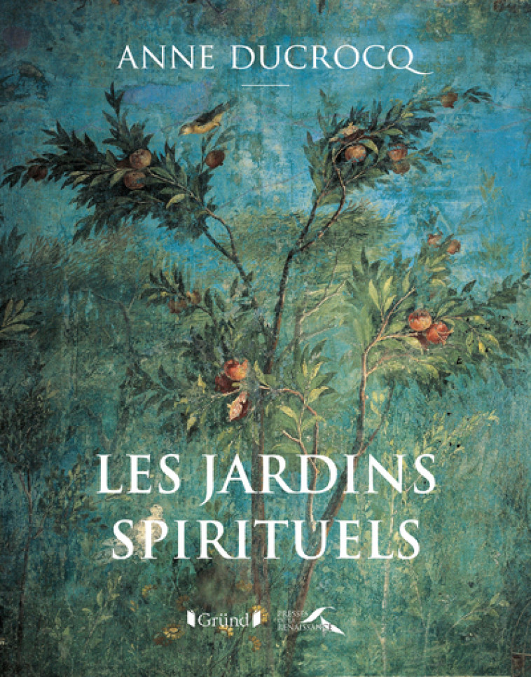 LES JARDINS SPIRITUELS - DUCROCQ ANNE - GRUND