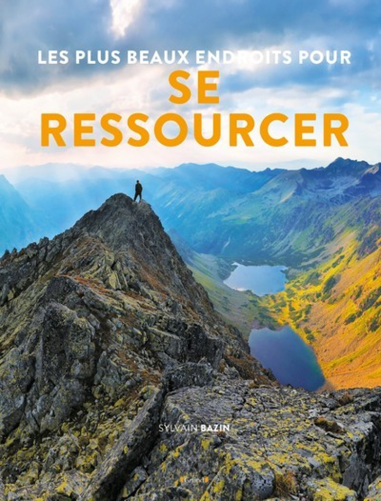 LES PLUS BEAUX ENDROIT POUR SE RESSOURCER - BAZIN SYLVAIN - GRUND