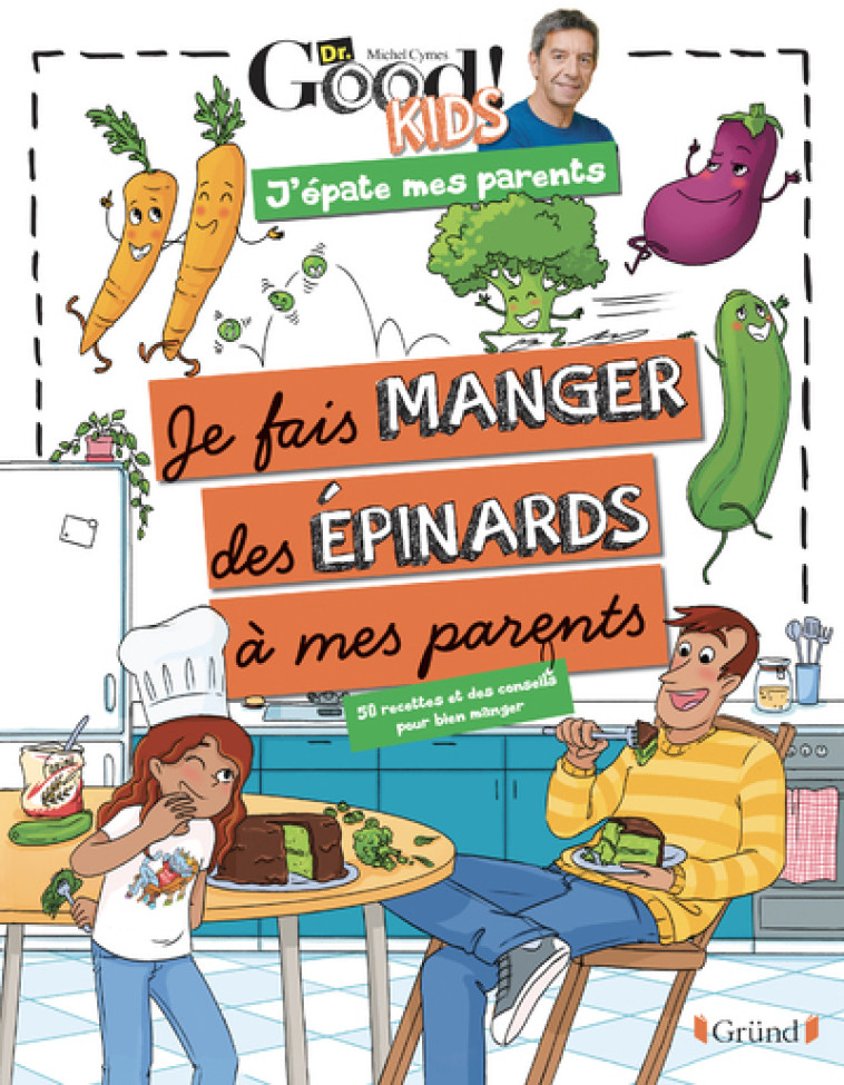 JE FAIS MANGER DES EPINARDS A MES PARENTS - DR GOOD/AGENCE TADAM - GRUND