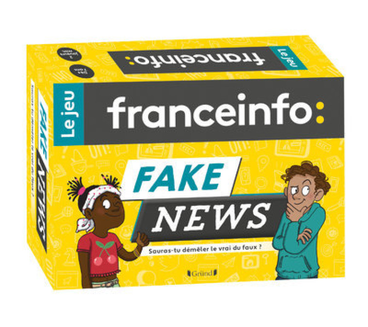 FAKE NEWS - LE JEU FRANCE INFO - SUGIER/FRANCE INTER - GRUND