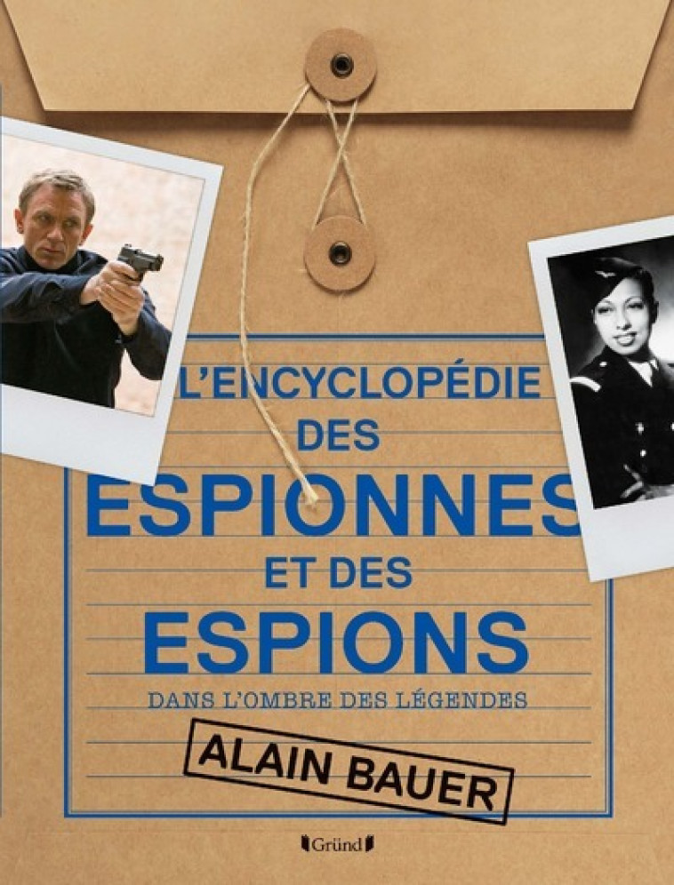 L'ENCYCLOPEDIE DES ESPIONNES ET DES ESPIONS - BAUER ALAIN - GRUND