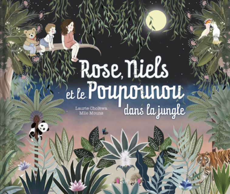 ROSE, NIELS ET LE POUPOUNOU DANS LA JUNGLE - CHOLEWA LAURIE/MLLE MOUNS - GRUND