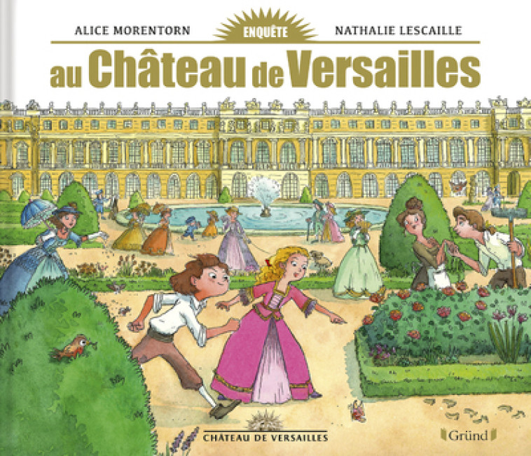 ENQUETE AU CHATEAU DE VERSAILLES - LESCAILLE / MORENTORN - GRUND