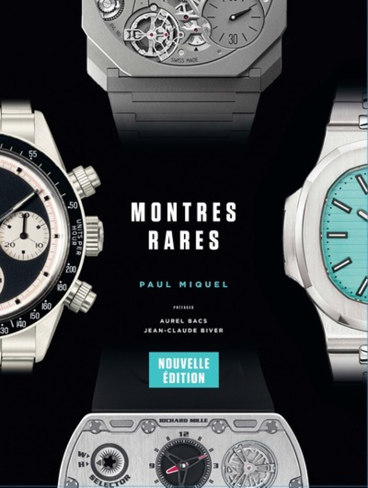 MONTRES RARES, 4E EDITION - MIQUEL/BACS/BIVER - GRUND