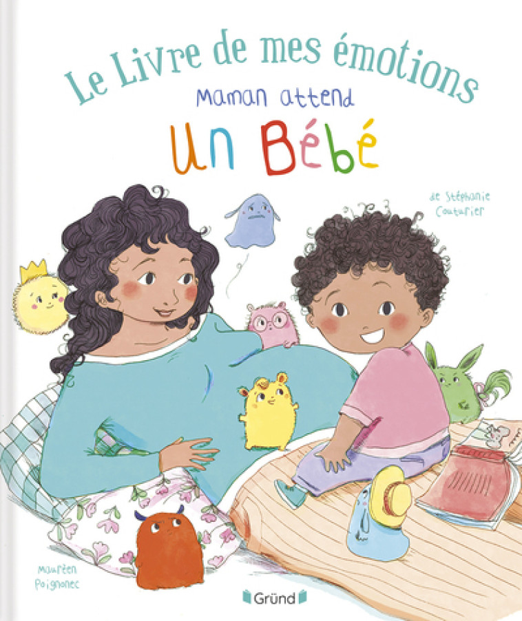 LE LIVRE DE MES EMOTIONS - MAMAN ATTEND UN BEBE - COUTURIER - GRUND