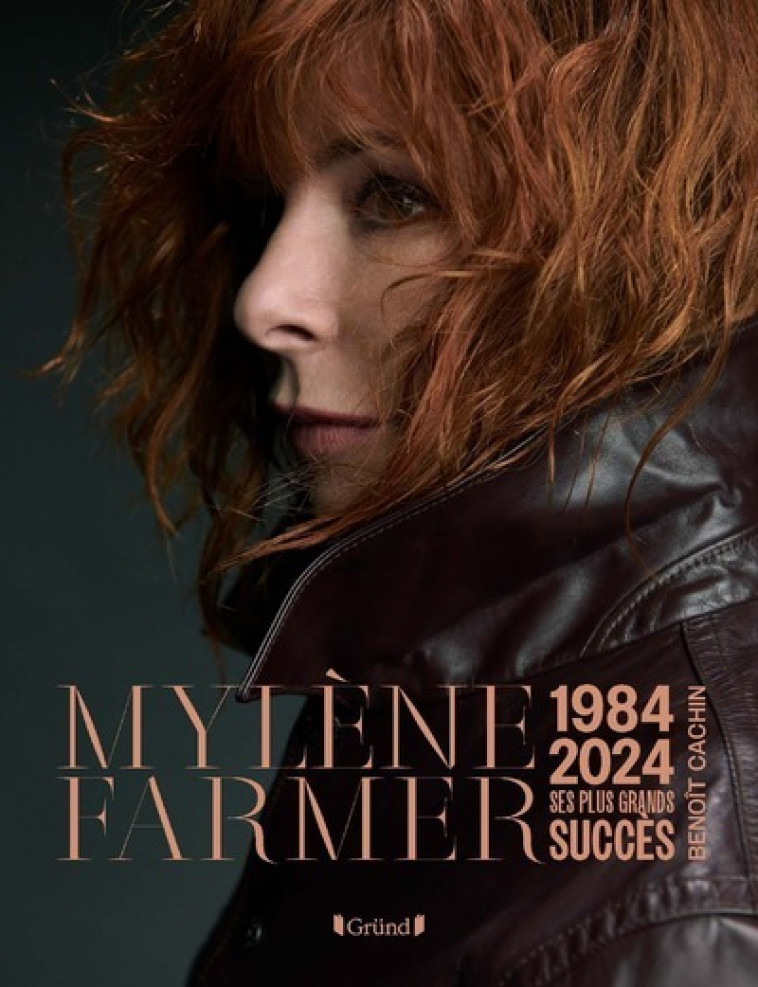 MYLENE FARMER - 1984-2024 SES PLUS GRANDS SUCCES - CACHIN BENOIT - GRUND