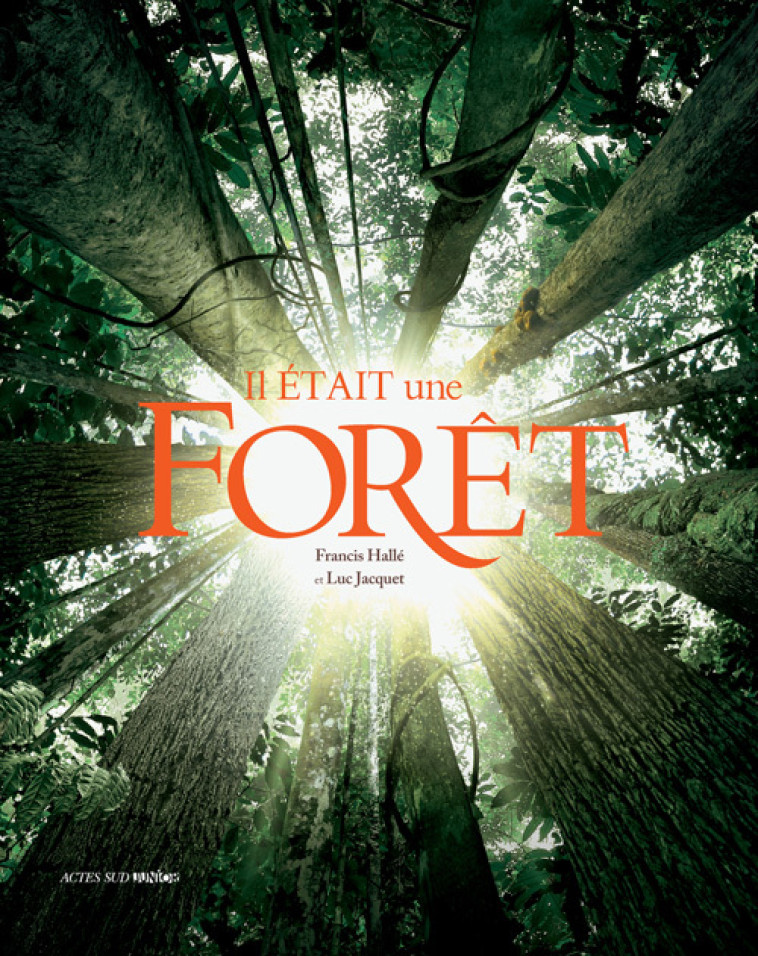 IL ETAIT UNE FORET - JACQUET/HALLE - ACTES SUD