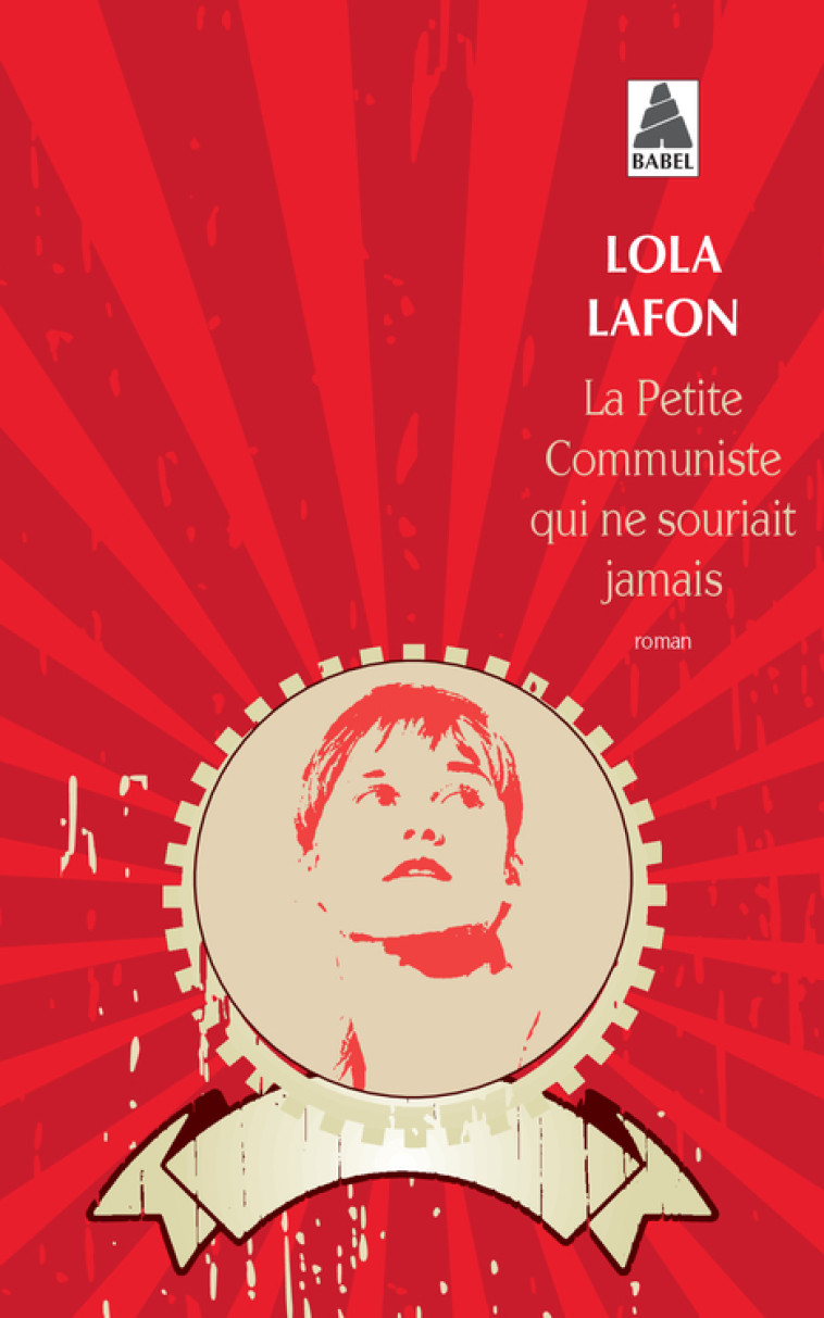 LA PETITE COMMUNISTE QUI NE SOURIAIT JAMAIS BABEL 1319 - LAFON LOLA - ACTES SUD