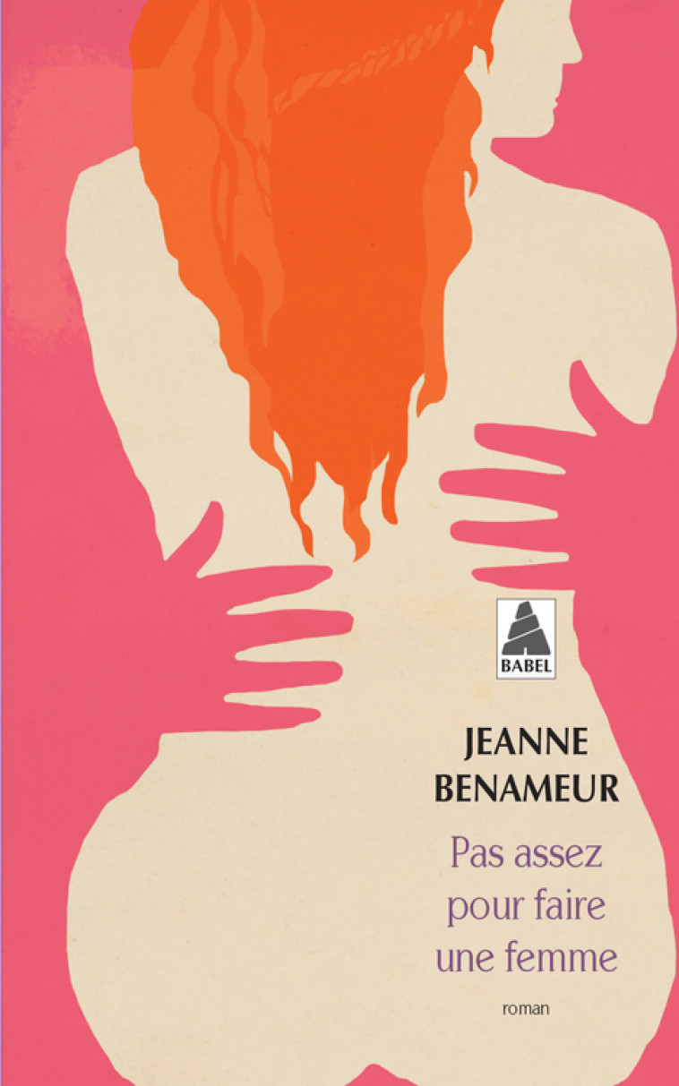 PAS ASSEZ POUR FAIRE UNE FEMME (BABEL 1328) - BENAMEUR JEANNE - ACTES SUD