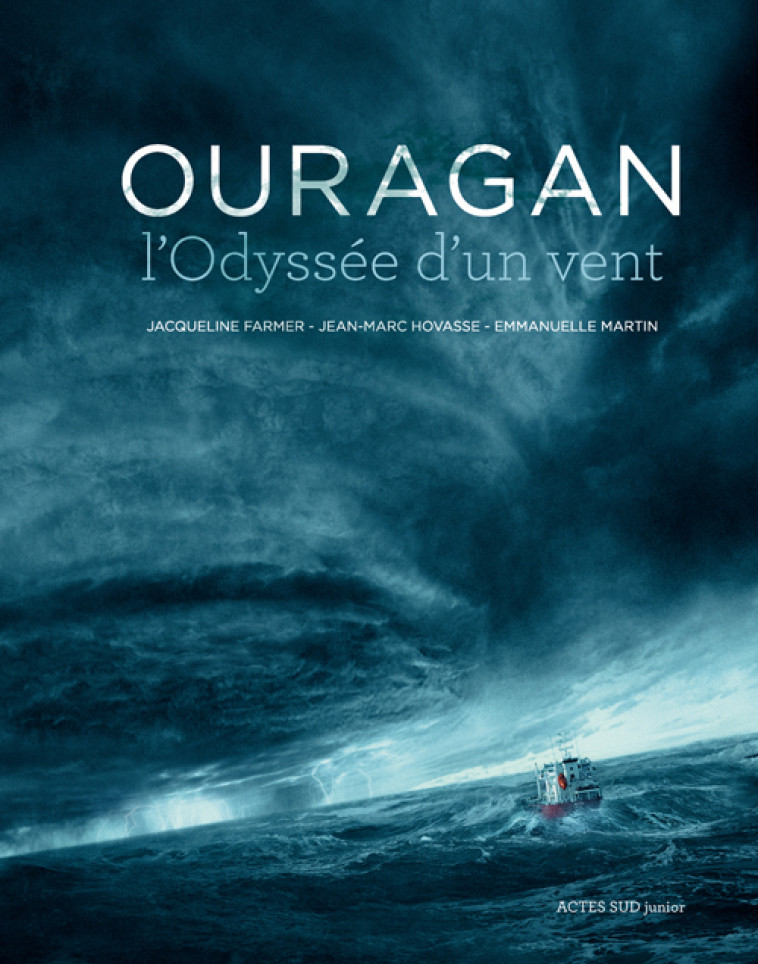 OURAGAN, L'ODYSSEE D'UN VENT. - FARMER/MARTIN - ACTES SUD