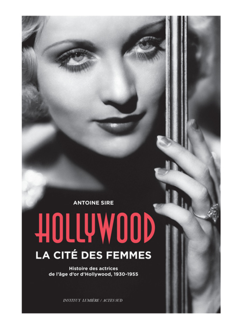 HOLLYWOOD, LA CITE DES FEMMES - SIRE ANTOINE - ACTES SUD