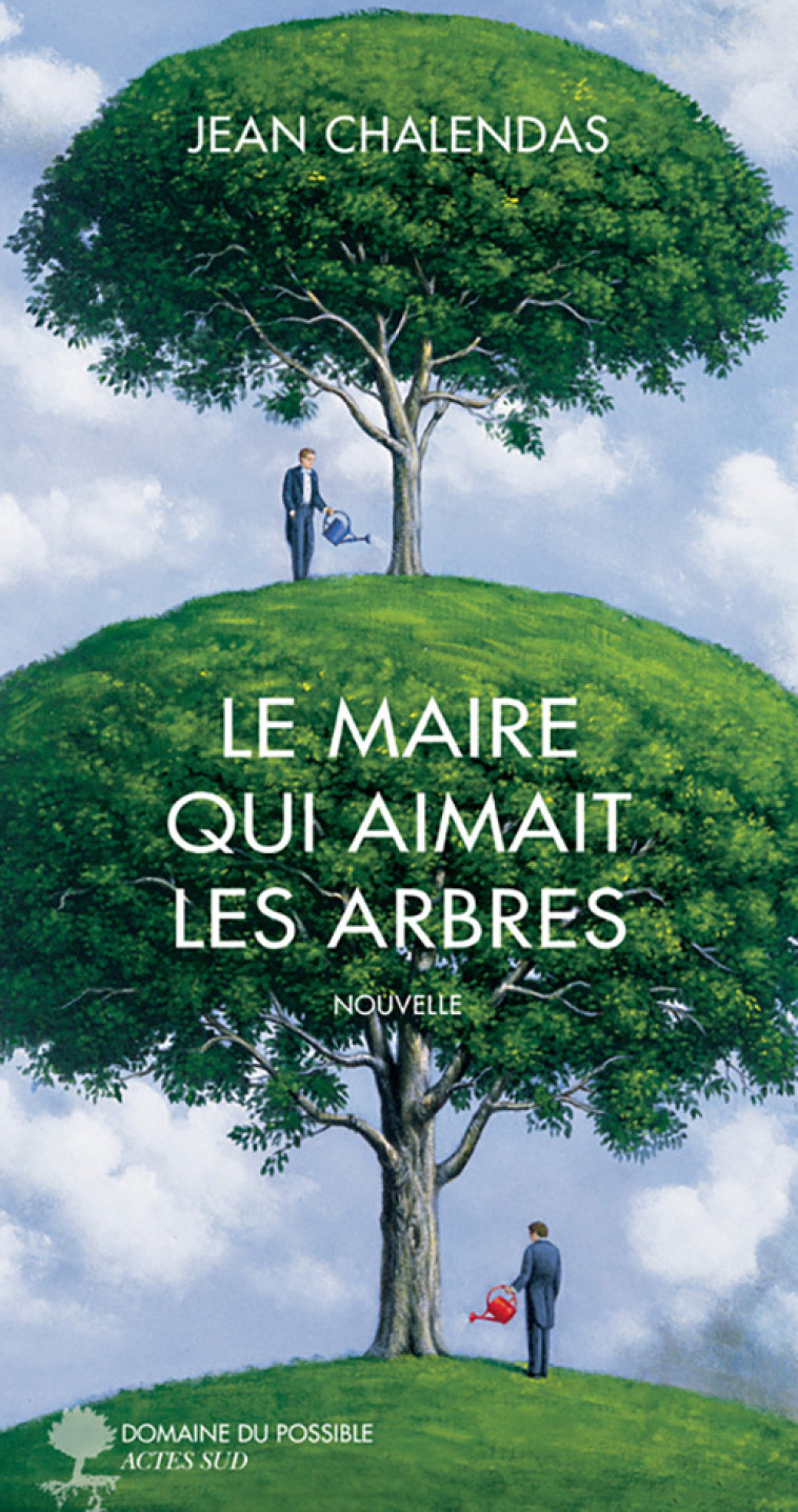 LE MAIRE QUI AIMAIT LES ARBRES - CHALENDAS JEAN - ACTES SUD