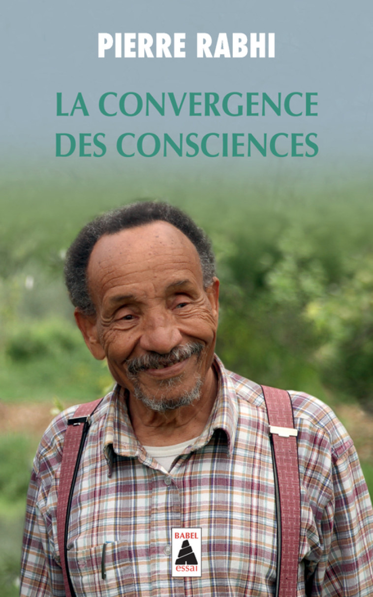 LA CONVERGENCE DES CONSCIENCES (BABEL) - RABHI PIERRE - ACTES SUD