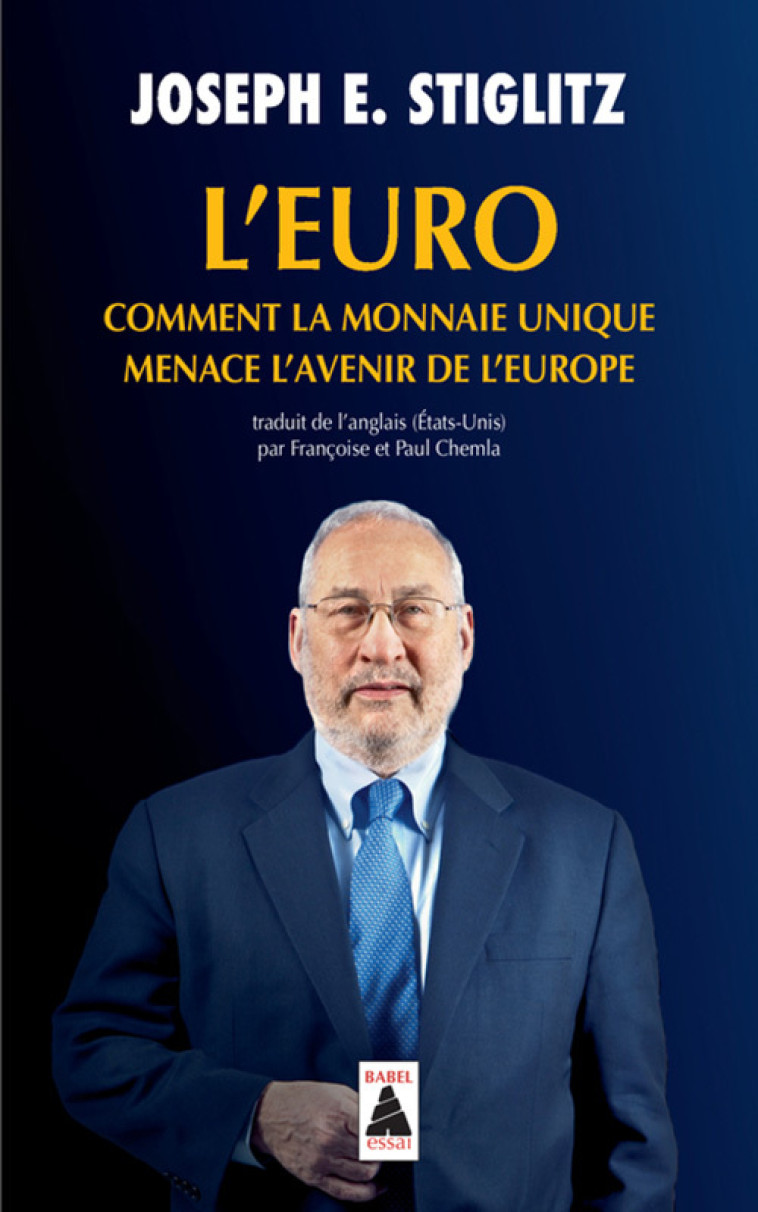 L'EURO : COMMENT LA MONNAIE UNIQUE MENACE L 'AVENIR DE L'EUROPE (BABEL) - STIGLITZ JOSEPH E. - ACTES SUD