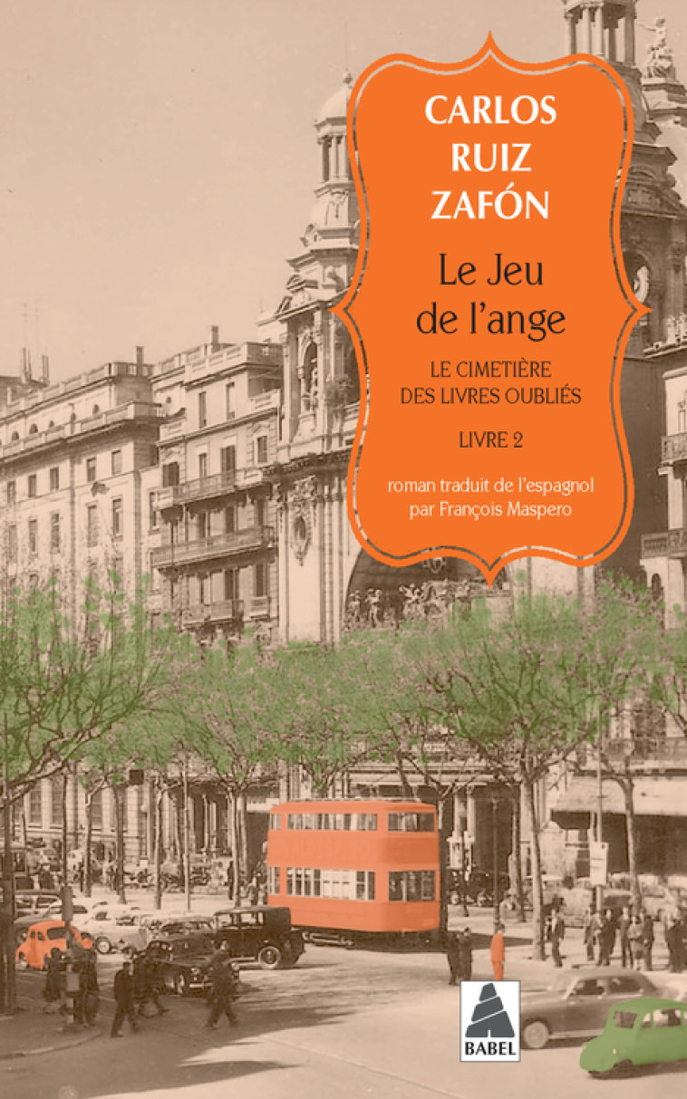 LE JEU DE L'ANGE (BABEL) - LE CIMETIERE DES LIVRES OUBLIES 2 - ZAFON CARLOS RUIZ - ACTES SUD