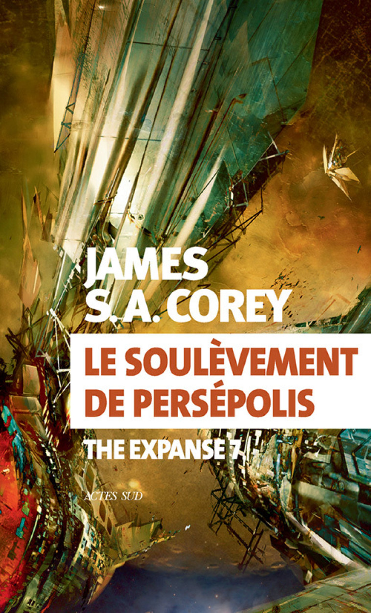 THE EXPANSE T7 LE SOULEVEMENT DE PERSEPOLIS - COREY JAMES S. A. - ACTES SUD