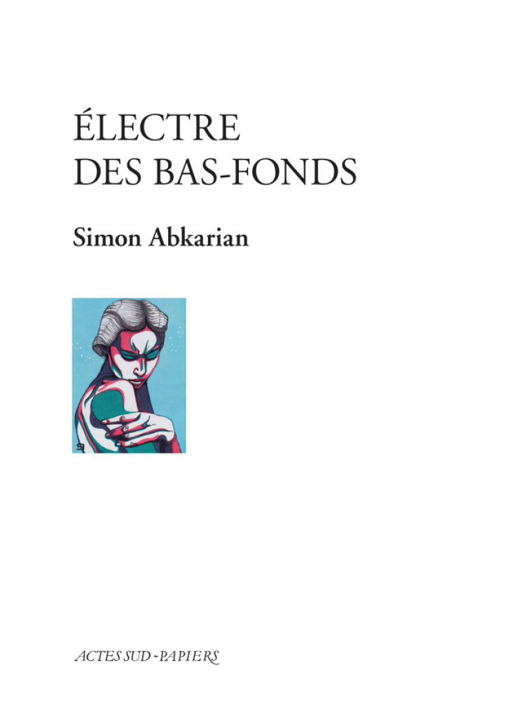 ELECTRE DES BAS-FONDS - ABKARIAN SIMON - ACTES SUD