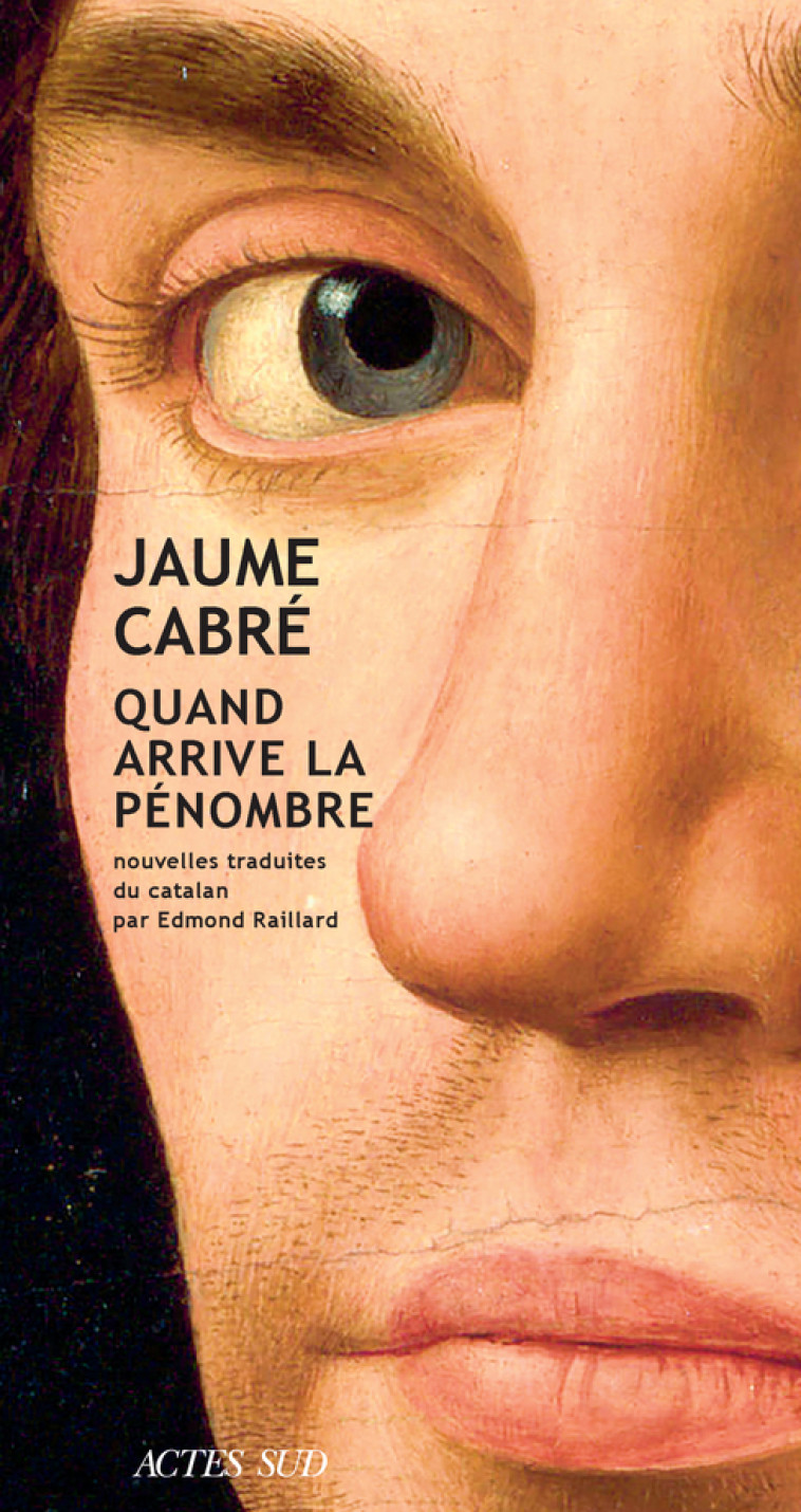 QUAND ARRIVE LA PENOMBRE - CABRE JAUME - ACTES SUD