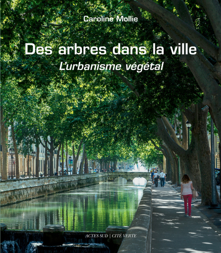 DES ARBRES DANS LA VILLE (RELIE) - L'URBANI SME VEGETAL - MOLLIE CAROLINE - ACTES SUD