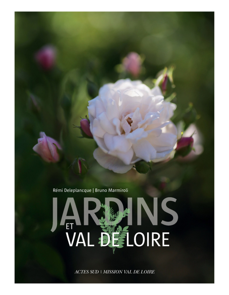 JARDINS ET VAL DE LOIRE - MARMIROLI BRUNO - ACTES SUD